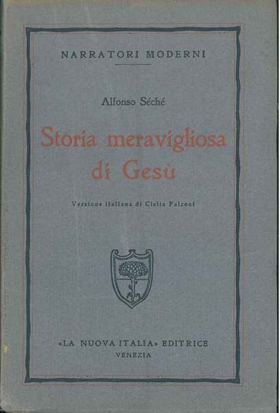 Storia meravigliosa di Gesù. Versione di C. Falconi