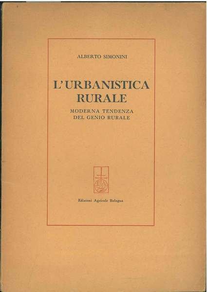 L' urbanistica rurale. Moderna tendenza del genio rurale