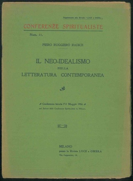 Il Neo-idealismo nella letteratura contemporanea. Conferenza tenuta l'11 Maggio 1906 …