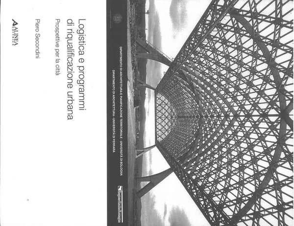 Logistica e programmi di riqualificazione urbana. Prospettive per la città