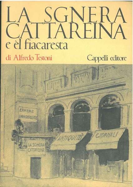 La Sgnera Cattareina e èl fiacaresta con sonetti della Sgnera …