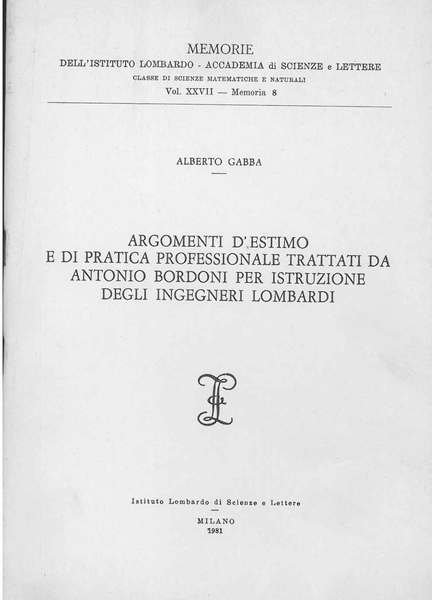 Argomenti d'estimo e di pratica professionale trattati da Antonio Bordoni …