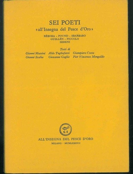 Sei Poeti "all'insegna del Pesce d'Oro". Rèbora - Pound - …