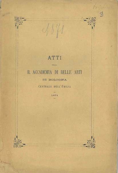 Atti della R. Accademia di Belle Arti di Bologna Centrale …