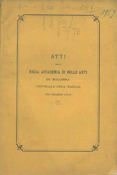 Atti della R. Accademia di Belle Arti di Bologna Centrale …