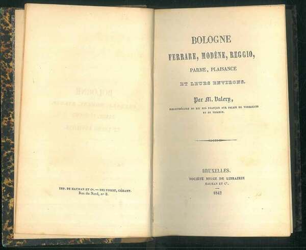 Bologne, Ferrare, Modène, Reggio, Parme, Plaisance et leurs environs. Florence et ses environs. 2 volumi legati assieme in 1 tomo.