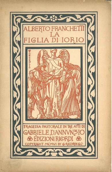 La figlia di Iorio. Tragedia pastorale di Gabriele d'Annunzio. Milano, …