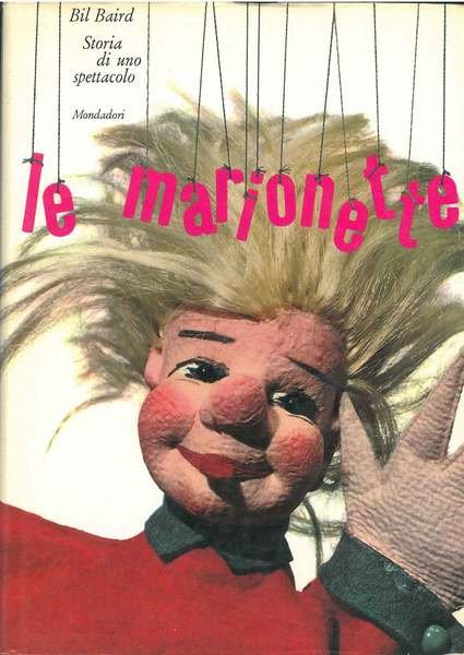 Le marionette. Storia di uno spettacolo
