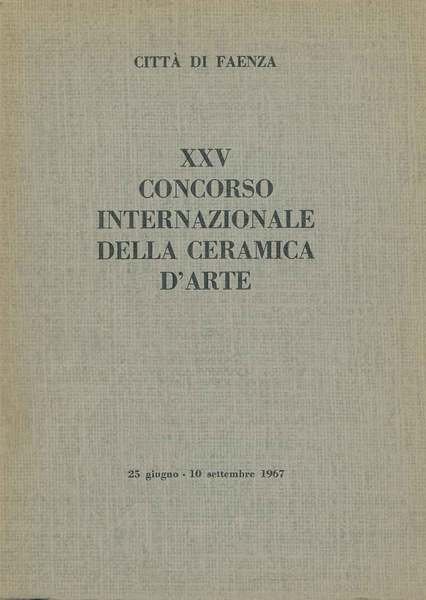 XXV concorso internazionale della ceramica d'arte