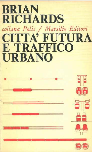 Città futura e traffico urbano