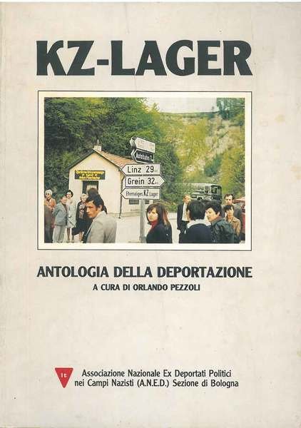 KZ-Lager. Antologia della deportazione. Associazione Nazionale Ex deportati politici nei …