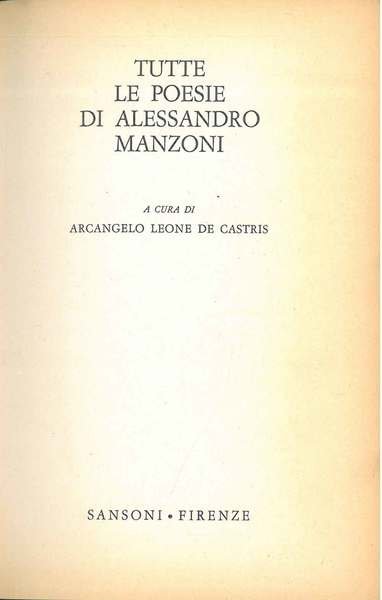 Tutte le poesie di Alessandro Manzoni. A cura di A. …