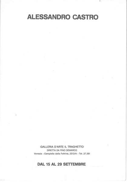 Alessandro Castro. Galleria d'Arte il Traghetto. Venezia, settembre 1984