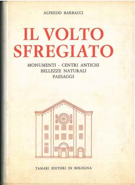 Il volto sfregiato: monumenti-centri antichi-bellezze naturali-paesaggi