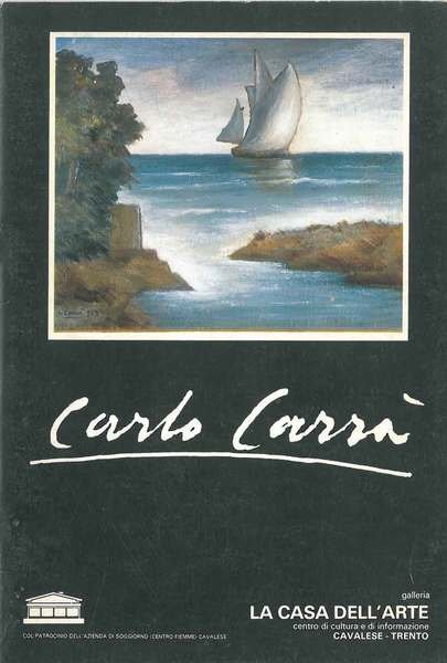 Carlo Carrà. Galleria la casa dell'arte. Centro di cultura e …