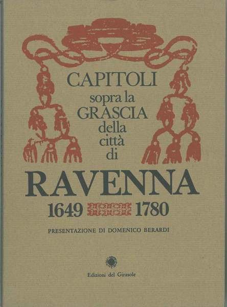 Capitoli sopra la grascia della città di Ravenna 1649 e …