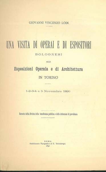 Una visita di operai e di espositori Bolognesi alle Esposizioni …