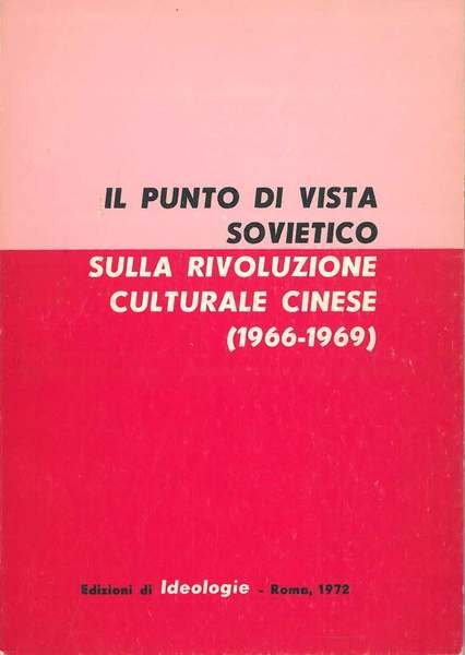 Il punto di vista sovietico sulla rivoluzione culturale cinese (1966-1969). …