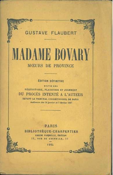 Madame Bovary. Moeurs de province. Edition définitive suivie des réquisitoire, …