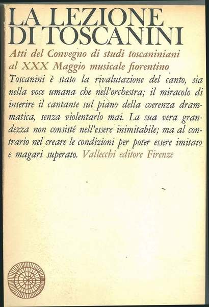 La lezione di Toscanini. Atti del convegno di studi toscaniniani …