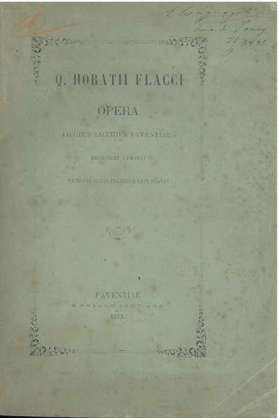Q. Horatii Flacci opera Jacobus Sacchius Faventinus recensuit curavit et …