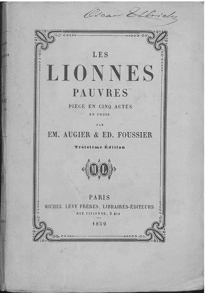 Les lionnes pauvres. Pièce en cinq actes en prose