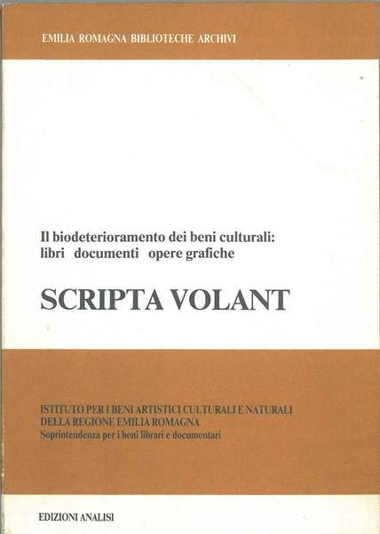 Scripta volant. Il biodeterioramento dei beni culturali: libri, documenti, opere …