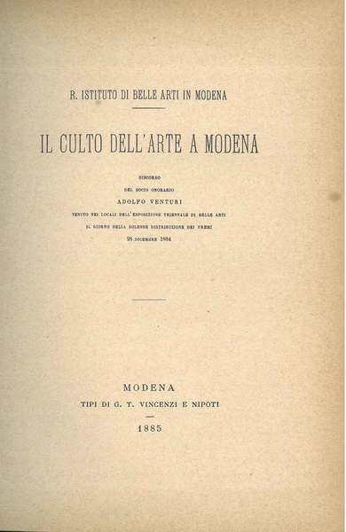 Il culto dell'arte a Modena. discorso. tenuto nei locali dell'esposizione …