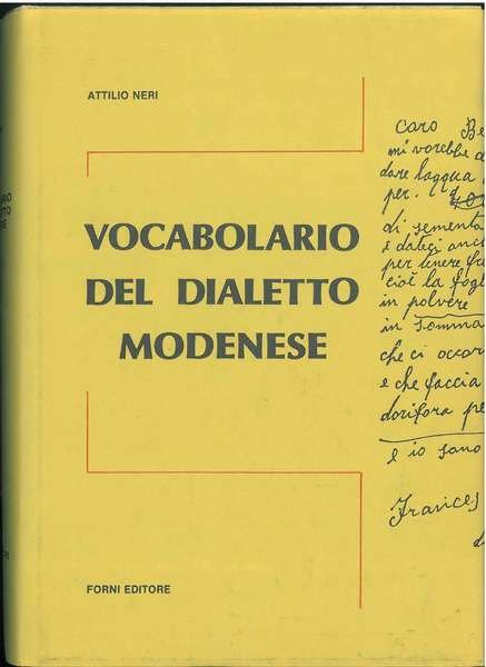 Vocabolario del dialetto modenese. II edizione, aggiornata, corretta e arricchita …
