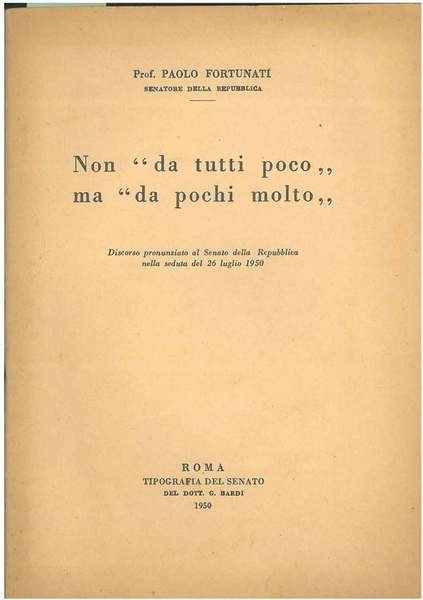 Non "da tutti poco" ma "da pochi molto". Discorso pronunziato …