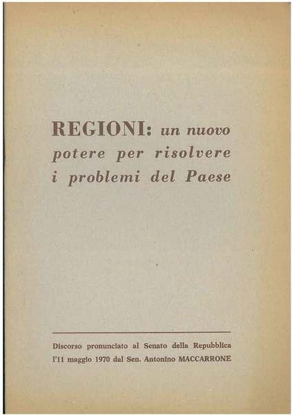 Regioni: un nuovo potere per risolvere i problemi del paese. …