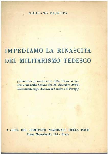 Impediamo la rinascita del militarismo tedesco. (Discorso pronunciato alla camera …