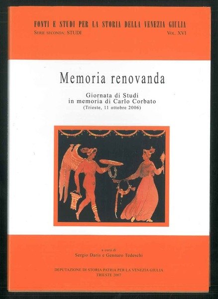 Memoria renovanda. Giornata di Studi in memoria di Carlo Corbato …