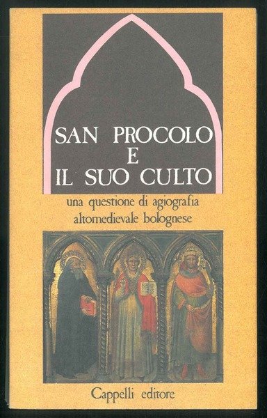 San Procolo e il suo culto. Una questione di agiografia …