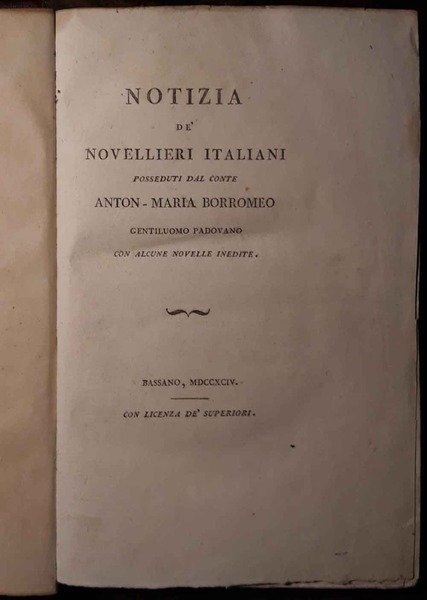 Notizia de' Novellieri Italiani posseduti dal Conte A.M. Borromeo Gentiluomo …