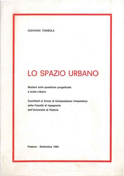 Lo spazio urbano. Nozioni sulla questione progettuale a scala urbana