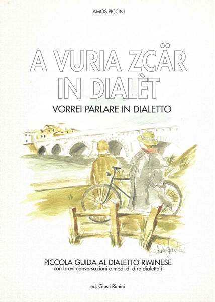 A vuria zcar in dialet. Vorrei parlare in dialetto. Piccola …