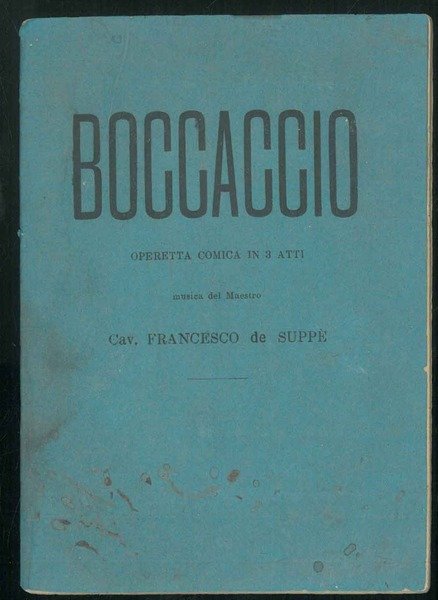 Boccaccio. Operetta comica in 3 atti. Musica del maestro Cav. …