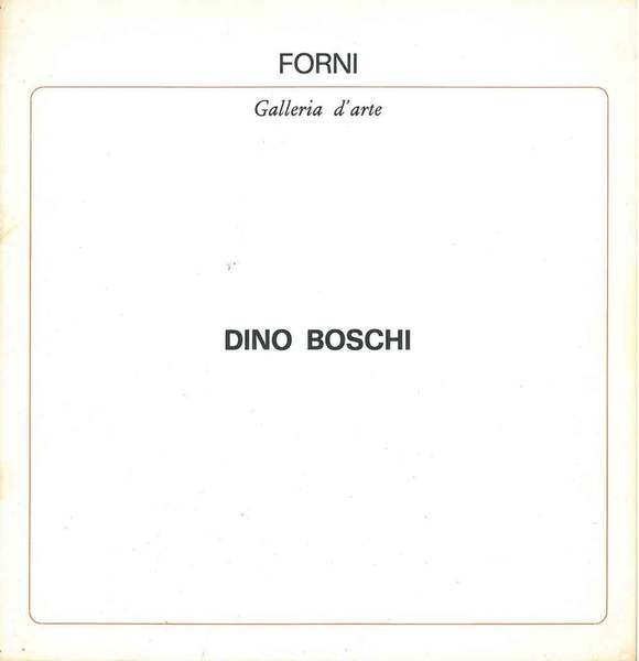 Dino Boschi. Bologna, Galleria Forni, novembre 1973