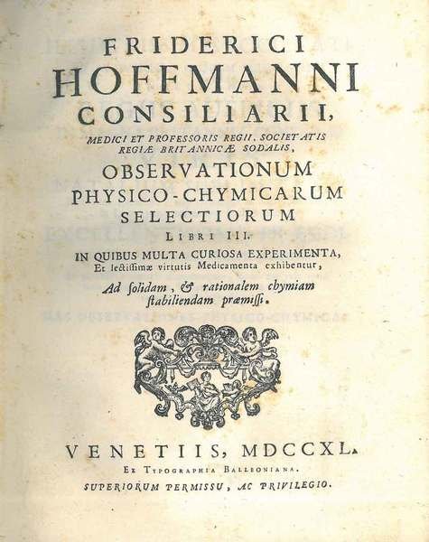 Friderici Hoffmanni . Observationum physico-chymicarum selectiorum libri III. In quibus …