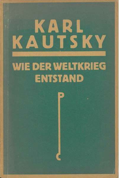 Wie der Weltkrieg entstand. Dargestellt nach dem Aktenmaterial des Deutschen …