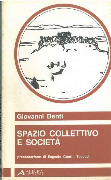 Spazio collettivo e società Presentazione di E. Gentili Tedeschi