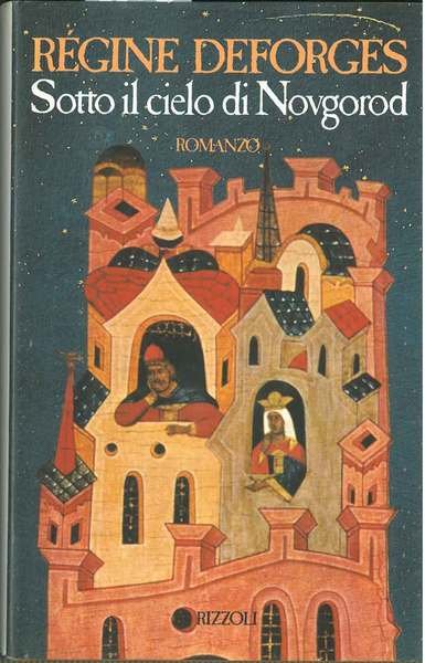 Sotto il cielo di Novgorod. Romanzo. Traduzione di Donatella e Piero Spinelli