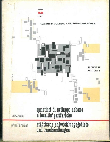 Quartieri di sviluppo urbano e località periferiche. Stadtische Entwicklungsgebiete und …