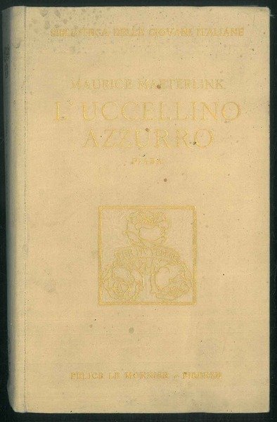 L'uccellino azzurro. Fiaba in sei atti e dodici quadri. Traduzione di Amelia Rosselli. Con prefazione di Aldo Sorani.