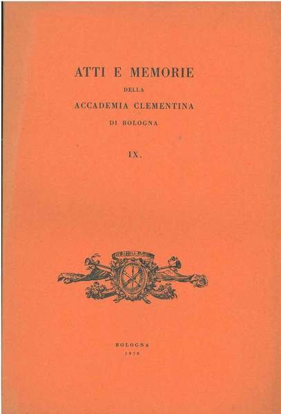 Atti e memorie della Accademia Clementina di Bologna. IX