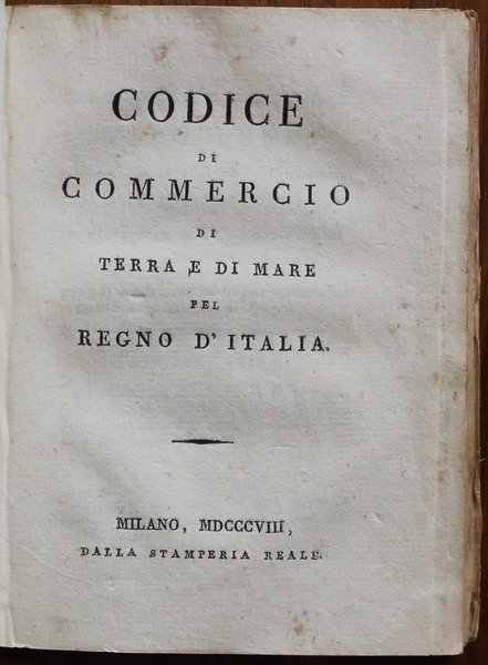 Codice di commercio di terra e di mare pel Regno …