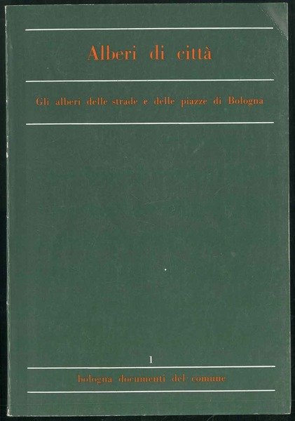 Alberi di città. Gli alberi delle strade e delle piazze di Bologna. Mensile n. 1