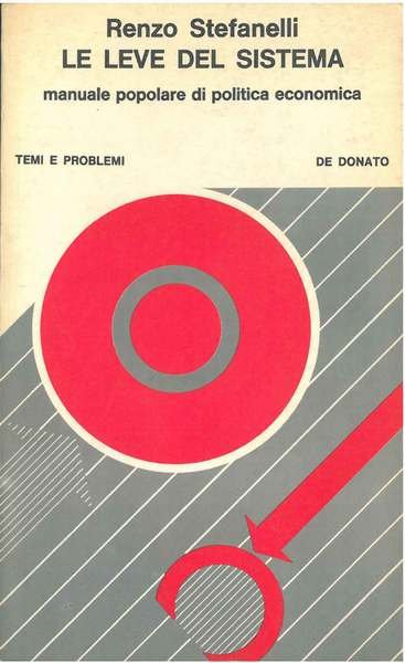 Le leve del sistema. Manuale popolare di politica economica