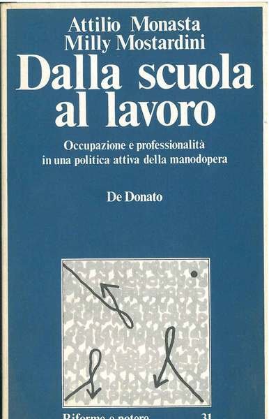 Dalla scuola al lavoro. Occupazione e professionalità in una politica …